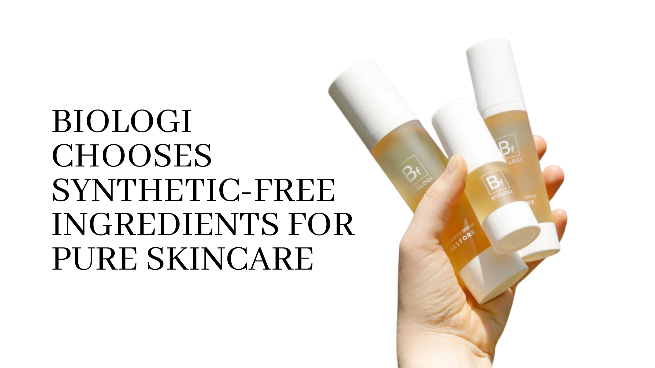 Why BIOLOGI Chooses Synthetic-Free Ingredients for Pure Skincare